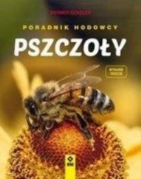 Pszczoły. Poradnik hodowcy. Autor: Gekeler Werner. Dobreksiazki.pl Okładka książki Pszczoły. Poradnik hodowcy