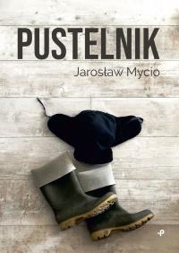 Pustelnik. Autor: Jarosław Mycio. Dobreksiazki.pl Okładka książki Pustelnik