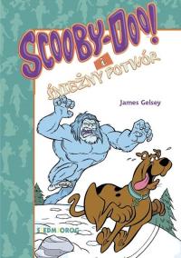 Scooby-Doo! I Śnieżny Potwór. Autor: Gelsey James. Dobreksiazki.pl Okładka książki Scooby-Doo! I Śnieżny Potwór