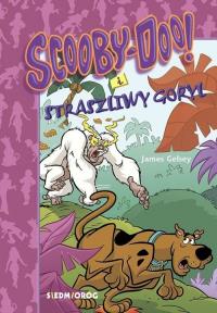 Scooby-Doo! I Straszliwy goryl. Autor: Gelsey James. Dobreksiazki.pl Okładka książki Scooby-Doo! I Straszliwy goryl