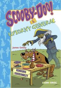 Scooby-Doo! I Upiorny Generał. Autor: Gelsey James. Dobreksiazki.pl Okładka książki Scooby-Doo! I Upiorny Generał