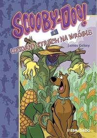 Scooby-Doo! I Upiorny strach na wróble. Autor: Gelsey James. Dobreksiazki.pl Okładka książki Scooby-Doo! I Upiorny strach na wróble