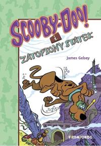 Scooby-Doo! I Zatopiony statek. Autor: Gelsey James. Dobreksiazki.pl Okładka książki Scooby-Doo! I Zatopiony statek