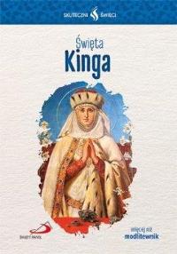 Skuteczni Święci - Święta Kinga. Autor: praca zbiorowa. Dobreksiazki.pl Okładka książki Skuteczni Święci - Święta Kinga