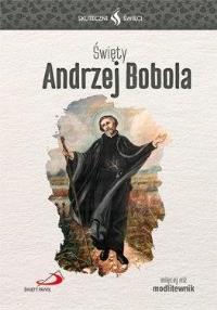 Skuteczni Święci - Święty Andrzej Bobola. Autor: praca zbiorowa. Dobreksiazki.pl Okładka książki Skuteczni Święci - Święty Andrzej Bobola