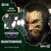 Starship T.4 Buntownik audiobook. Autor: Resnick Mike. Dobreksiazki.pl Okładka książki Starship T.4 Buntownik audiobook