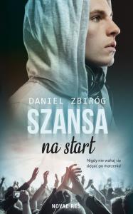 Szansa na start. Autor: Daniel Zbiróg. Dobreksiazki.pl Okładka książki Szansa na start