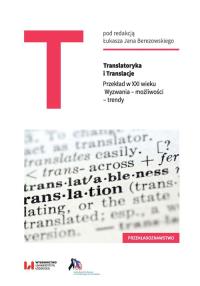 Translatoryka i Translacje. Wydawca: Wydawnictwo Uniwersytetu Łódzkiego. Dobreksiazki.pl Opakowanie Translatoryka i Translacje