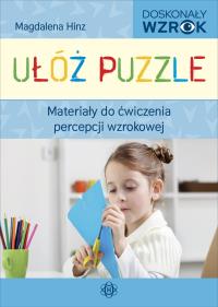 Ułóż puzzle. Materiały do ćw. percepcji wzrokowej. Autor: Hinz Magdalena. Dobreksiazki.pl Okładka książki Ułóż puzzle. Materiały do ćw. percepcji wzrokowej