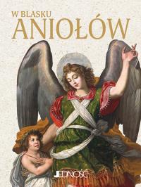W blasku aniołów Książka z płytą CD. Autor: Opracowanie zbiorowe. Dobreksiazki.pl Okładka książki W blasku aniołów Książka z płytą CD