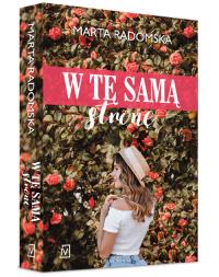 W tę samą stronę. Autor: Marta Radomska. Dobreksiazki.pl Okładka książki W tę samą stronę