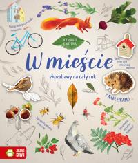 W zgodzie z naturą W mieście. Autor: Opracowanie zbiorowe. Dobreksiazki.pl Okładka książki W zgodzie z naturą W mieście