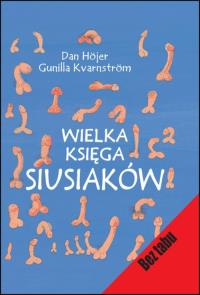 Wielka księga siusiaków. Autor: Dan Hojer , Gunilla Kvarnstrom. Dobreksiazki.pl Okładka książki Wielka księga siusiaków