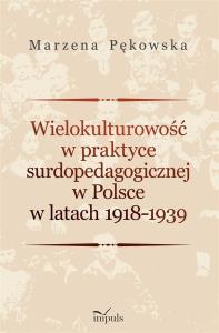 Wielokulturowość w praktyce surdopedagogicznej. Autor: Marzena Pękowska. Dobreksiazki.pl Okładka książki Wielokulturowość w praktyce surdopedagogicznej