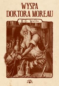 Wyspa doktora Moreau. Autor: Herbert George Wells. Dobreksiazki.pl Okładka książki Wyspa doktora Moreau