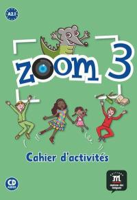 Zoom 3 ćwiczenia + CD. Autor: Quesney Claire, Escuris Maria Roig, Pinto Manuela Ferreira. Dobreksiazki.pl Okładka książki Zoom 3 ćwiczenia + CD