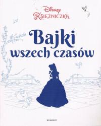 Okładka książki Bajki wszech czasów Disney Księżniczka