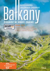 Bałkany. Podróż w mniej znane. Autor: Aleksandra Zagórska-Chabros. Dobreksiazki.pl Okładka książki Bałkany. Podróż w mniej znane