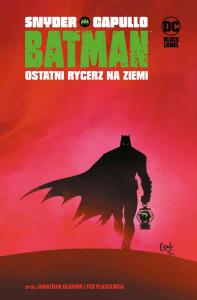 Batman. T.1 Ostatni rycerz na Ziemi. Autor: Snyder Scott. Dobreksiazki.pl Okładka książki Batman. T.1 Ostatni rycerz na Ziemi