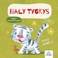 Biały tygrys. Autor: Anna Prudel. Dobreksiazki.pl Okładka książki Biały tygrys