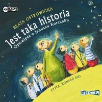 CD MP3 Jest taka historia. Opowieść o Januszu Korczaku. Autor: Ostrowicka Beata. Dobreksiazki.pl Okładka książki CD MP3 Jest taka historia. Opowieść o Januszu Korczaku