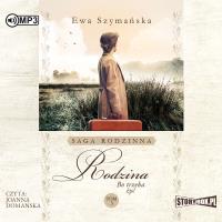 CD MP3 Rodzina. Bo trzeba żyć. Tom 3. Autor: Barylewska-Szymańska Ewa. Dobreksiazki.pl Okładka książki CD MP3 Rodzina. Bo trzeba żyć. Tom 3
