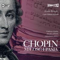 Chopin. Miłość i pasja. Autor: Iwona Kienzler. Dobreksiazki.pl Okładka książki Chopin. Miłość i pasja