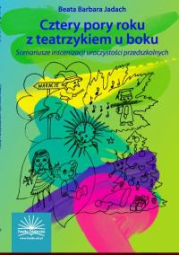 CZTERY PORY ROKU Z TEATRZYKIEM U BOKU SCENARIUSZE...-FRASZKA. Autor: Beata Barbara Jadach. Dobreksiazki.pl Okładka książki CZTERY PORY ROKU Z TEATRZYKIEM U BOKU SCENARIUSZE...-FRASZKA