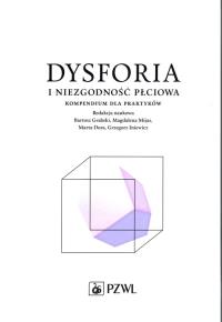 Dysforia i niezgodność płciowa.. Autor: Bartosz Grabski, Mijas Magdalena, Dora Marta, Grzegorz Iniewicz (red.). Dobreksiazki.pl Okładka książki Dysforia i niezgodność płciowa.