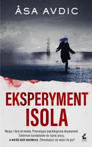 Eksperyment Isola wyd. kieszonkowe. Autor: Åsa Avdic. Dobreksiazki.pl Okładka książki Eksperyment Isola wyd. kieszonkowe