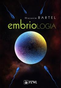 Embriologia. Autor: Bartel Hieronim. Dobreksiazki.pl Okładka książki Embriologia