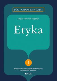 Etyka. Autor: Sanchez-Migallon Sergio. Dobreksiazki.pl Okładka książki Etyka