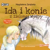 Ida i konie. Tom 2. Ida i konie z Zielonej Wyspy. Autor: Zarębska Magdalena. Dobreksiazki.pl Okładka książki Ida i konie. Tom 2. Ida i konie z Zielonej Wyspy