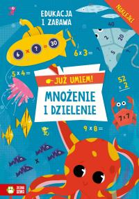 Już umiem. Mnożenie i dzielenie. Autor: Opracowanie zbiorowe. Dobreksiazki.pl Okładka książki Już umiem. Mnożenie i dzielenie