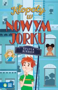Kłopoty w Nowym Jorku. Autor: Bishop Sylvia. Dobreksiazki.pl Okładka książki Kłopoty w Nowym Jorku