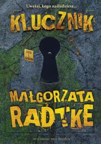 Klucznik. Autor: Radtke Małgorzata. Dobreksiazki.pl Okładka książki Klucznik