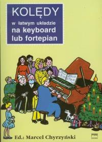 Kolędy w łatwym układzie na keyboard lub fortepian. Autor: Chyrzyński Marcel. Dobreksiazki.pl Okładka książki Kolędy w łatwym układzie na keyboard lub fortepian