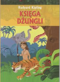 Księga dżungli. Autor: Kipling Rudyard. Dobreksiazki.pl Okładka książki Księga dżungli
