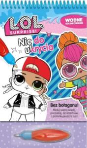 L.O.L. Surprise! Wodne kolorowanie. Nic do ukrycia. Autor: Opracowanie zbiorowe. Dobreksiazki.pl Okładka książki L.O.L. Surprise! Wodne kolorowanie. Nic do ukrycia