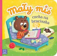 Mały miś czeka na braciszka - duży format. Autor: Opracowanie zbiorowe. Dobreksiazki.pl Okładka książki Mały miś czeka na braciszka - duży format