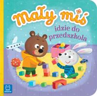 Mały miś idzie do przedszkola - duży format. Autor: Opracowanie zbiorowe. Dobreksiazki.pl Okładka książki Mały miś idzie do przedszkola - duży format