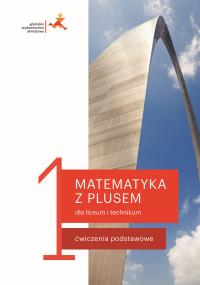 Matematyka LO 1 Ćwiczenia podstawowe w.2019 GWO. Autor: M. Dobrowolska, M. Karpiński, J. Lech. Dobreksiazki.pl Okładka książki Matematyka LO 1 Ćwiczenia podstawowe w.2019 GWO