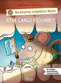 Na kłopoty inspektor Mysz Atak gangu próchnicy. Autor: Sibylle Rieckhoff. Dobreksiazki.pl Okładka książki Na kłopoty inspektor Mysz Atak gangu próchnicy