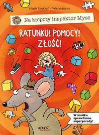 Na kłopoty inspektor Mysz. Ratunku! Pomocy! Złość!. Autor: Sibylle Rieckhoff. Dobreksiazki.pl Okładka książki Na kłopoty inspektor Mysz. Ratunku! Pomocy! Złość!