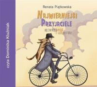 Najwierniejsi przyjaciele - Audiobook. Autor: Renata Piątkowska. Dobreksiazki.pl Okładka książki Najwierniejsi przyjaciele - Audiobook