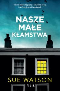 Nasze małe kłamstwa wyd. kieszonkowe. Autor: Watson Sue. Dobreksiazki.pl Okładka książki Nasze małe kłamstwa wyd. kieszonkowe