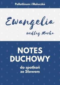 Notes duchowy. Ewangelia wg. Marka. Autor: Praca zbiorowa. Dobreksiazki.pl Okładka książki Notes duchowy. Ewangelia wg. Marka