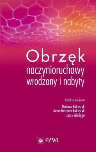 Obrzęk naczynioruchowy wrodzony i nabyty. Autor: Łukaszyk Mateusz, Bodzenta-Łukaszyk Anna. Dobreksiazki.pl Okładka książki Obrzęk naczynioruchowy wrodzony i nabyty