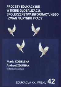 Procesy edukacyjne w dobie globalizacji społeczeństwa informacyjnego i zmian na rynku pracy. Wydawca: Wyższa Szkoła Bezpieczeństwa. Dobreksiazki.pl Opakowanie Procesy edukacyjne w dobie globalizacji społeczeństwa informacyjnego i zmian na rynku pracy