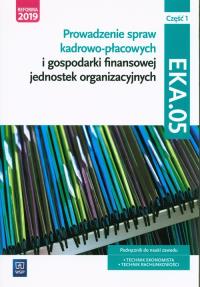 Prowadzenie spraw kadrowo-płacowych.Kwal.EKA.05./1. Autor: Joanna Śliżewska, red. Joanna Ablewicz, Dębski Damian. Dobreksiazki.pl Okładka książki Prowadzenie spraw kadrowo-płacowych.Kwal.EKA.05./1
